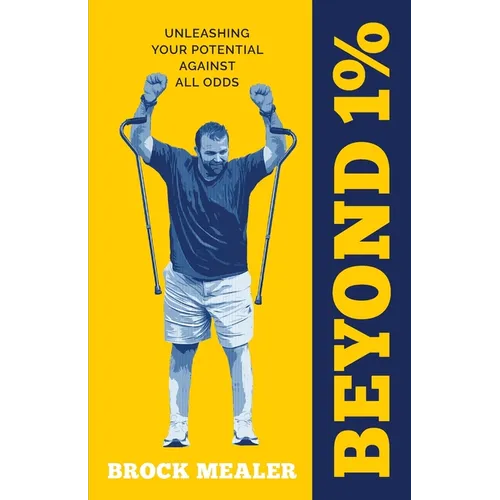 Beyond 1%: Unleashing Your Potential Against All Odds - Paperback