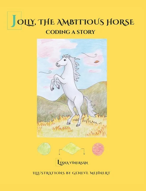 Jolly, the Ambitious Horse: Coding a story - Hardcover