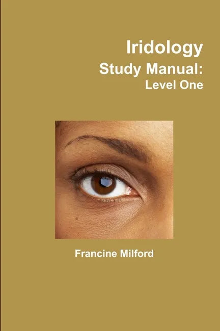 Iridology Study Manual: Level One - Paperback
