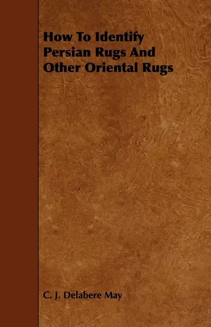 How to Identify Persian Rugs and Other Oriental Rugs - Paperback