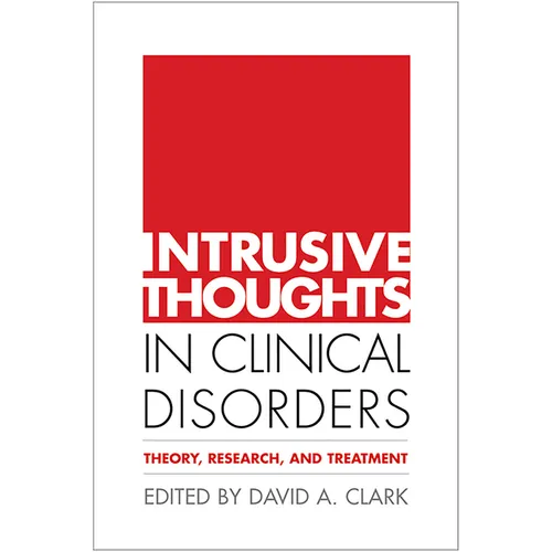 Intrusive Thoughts in Clinical Disorders: Theory, Research, and Treatment - Hardcover