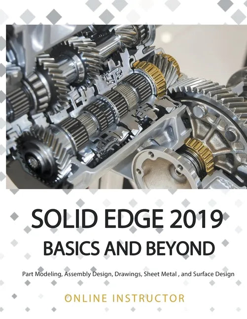 Solid Edge 2019 Basics and Beyond - Paperback