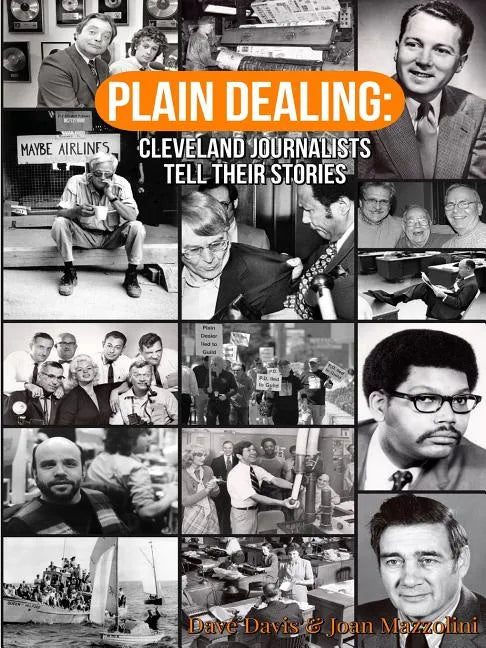 Plain Dealing: Cleveland Journalists Tell Their Stories - Paperback