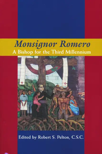 Monsignor Romero: A Bishop for the Third Millennium - Hardcover