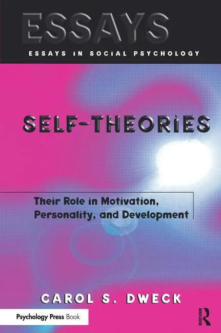 Self-Theories: Their Role in Motivation, Personality, and Development - Paperback