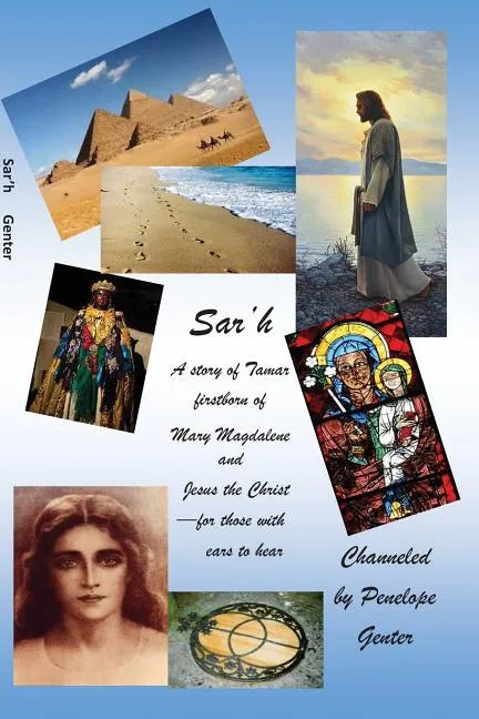 Sar'h: a story of Tamar, firstborn of Mary Magdalene and Jesus the Christ for those with ears to hear - Paperback