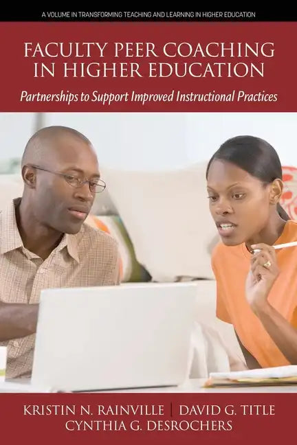Faculty Peer Coaching in Higher Education: Partnerships to Support Improved Instructional Practices - Paperback