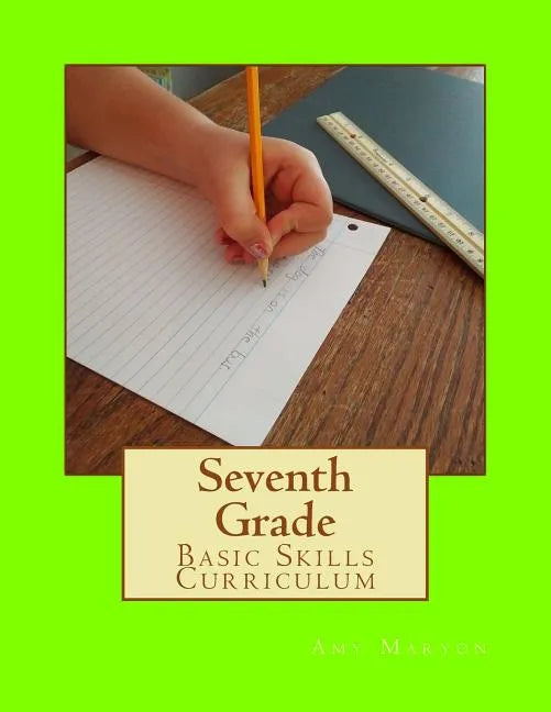 Seventh Grade Basic Skills Curriculum - Paperback