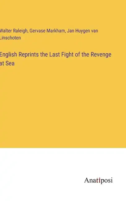 English Reprints the Last Fight of the Revenge at Sea - Hardcover
