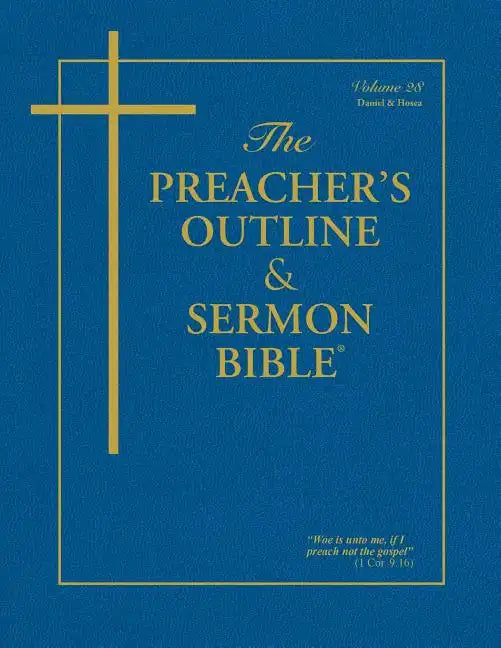 The Preacher's Outline & Sermon Bible - Vol. 28: Daniel-Hosea: King James Version - Paperback