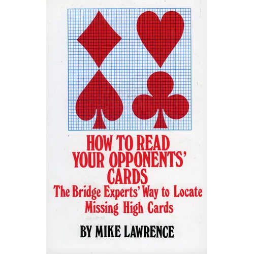 How to Read Your Opponents' Cards: The Bridge Experts' Way to Locate Missing High Cards - Paperback