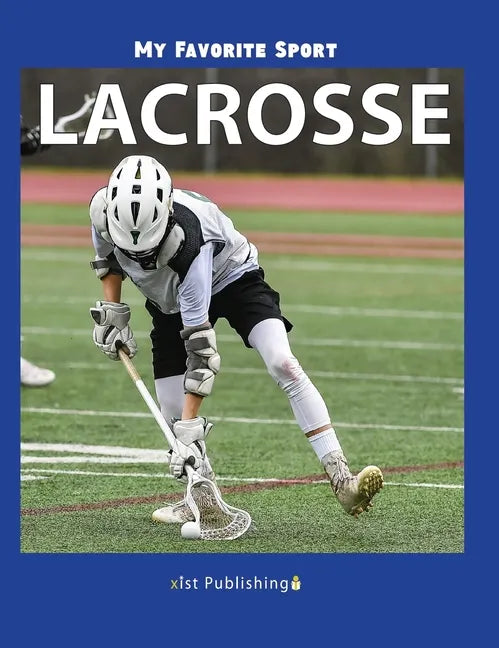 My Favorite Sport: Lacrosse - Hardcover