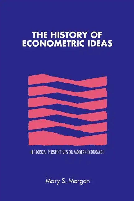 The History of Econometric Ideas - Paperback