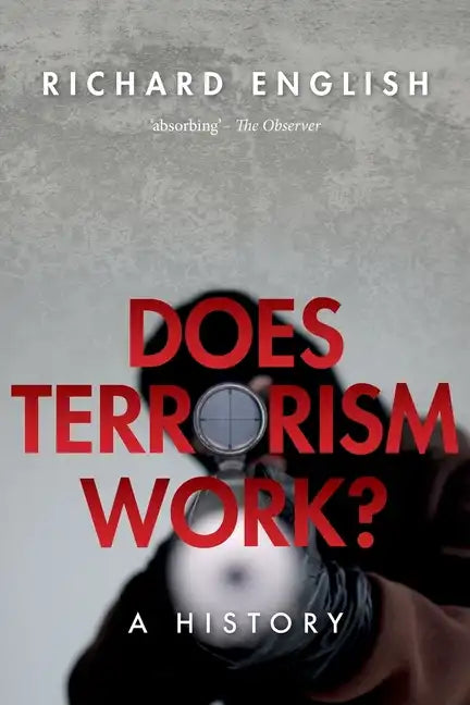 Does Terrorism Work?: A History - Paperback
