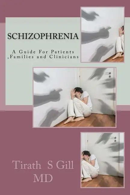 Schizophrenia: A Guide For Patients, Families and Clinicians - Paperback
