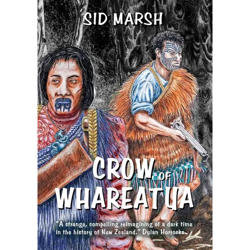 Crow of Whareatua: A New Zealand War Story - Paperback
