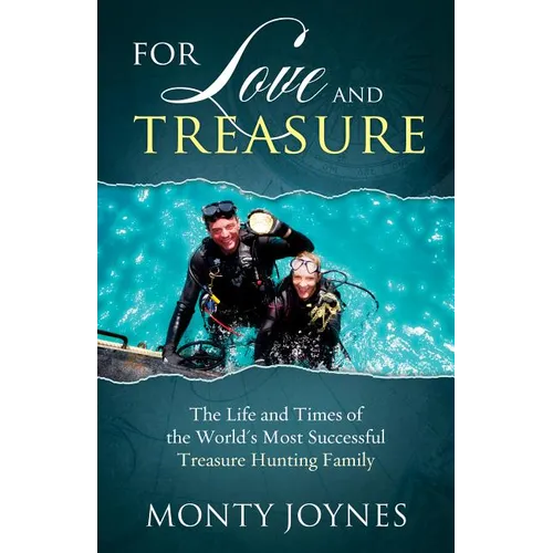 For Love and Treasure: The Life and Times of the World's Most Successful Treasure Hunting Family - Paperback