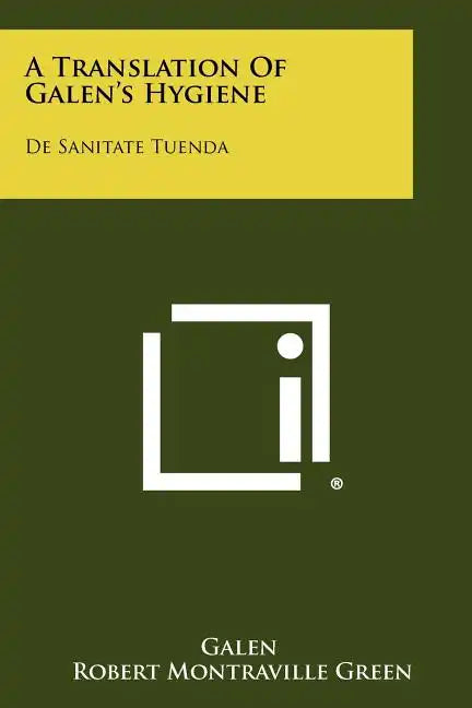 A Translation Of Galen's Hygiene: De Sanitate Tuenda - Paperback