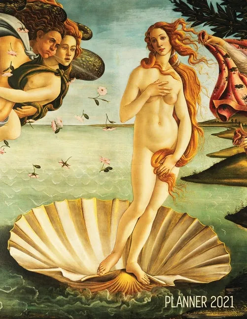 Birth of Venus Daily Planner 2021: Sandro Botticelli Artsy Year Agenda: January - December 12 Months Artistic Italian Renaissance Painting Pretty Dail - Paperback