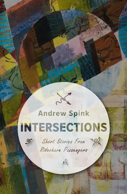 Intersections: Short Stories from my Rideshare Passengers - Paperback