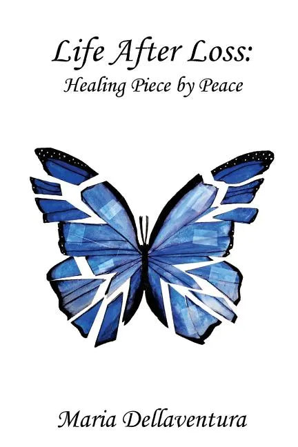Life After Loss: Healing Piece by Peace - Paperback