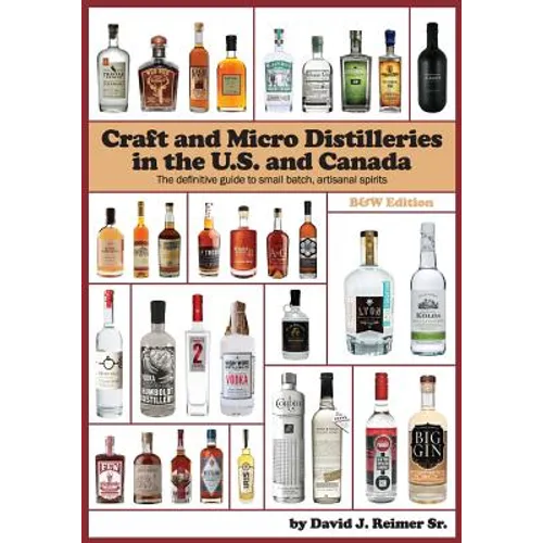 Craft and Micro Distilleries in the U.S. and Canada, 4th Edition - Paperback