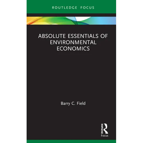 Absolute Essentials of Environmental Economics - Hardcover