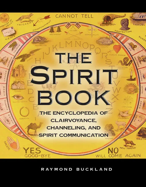 The Spirit Book: The Encyclopedia of Clairvoyance, Channeling, and Spirit Communication - Paperback