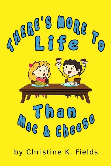 There's More To Life Than Mac And Cheese: PB and J Every Day - Paperback