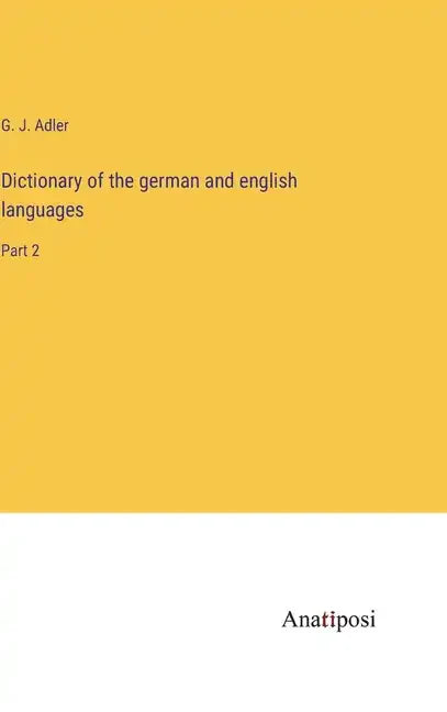 Dictionary of the german and english languages: Part 2 - Hardcover