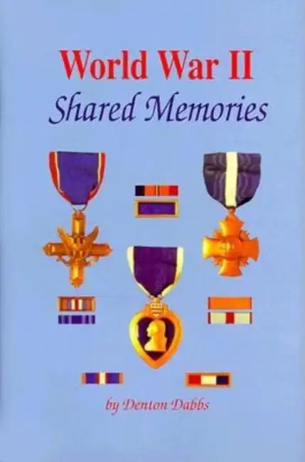 World War II: Shared Memories - Hardcover