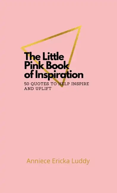 The Little Pink Book of Inspiration 50 quotes to help inspire and uplift - Paperback