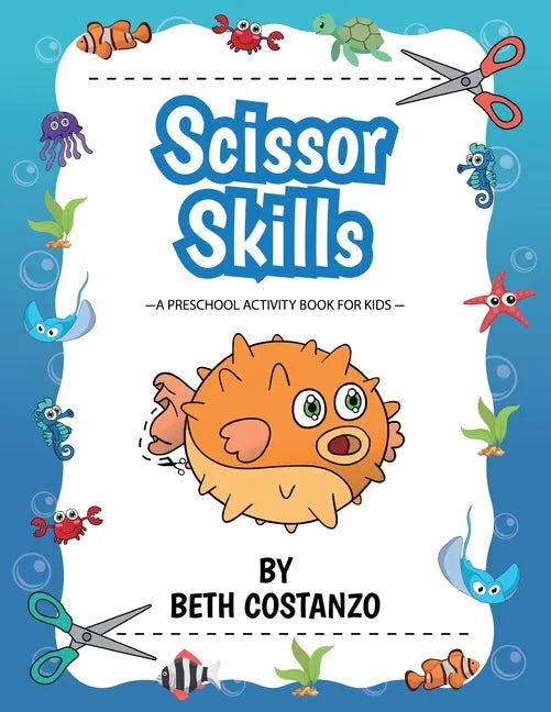 Scissors Skills Preschool Workbook For Kids ages 2-6: A Fun Cutting Practice Book for Preschoolers ages 3-6 - Paperback