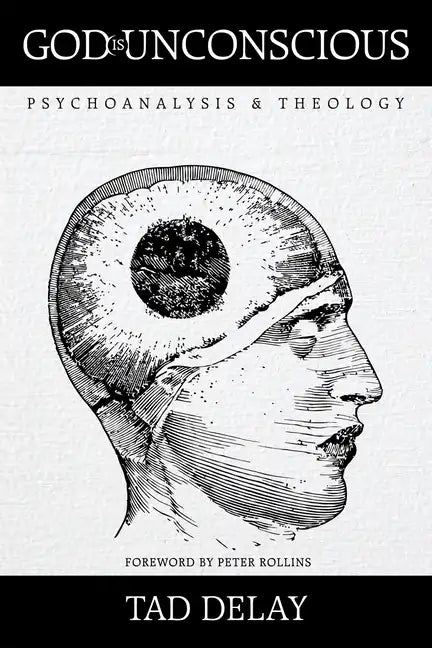 God Is Unconscious: Psychoanalysis and Theology - Paperback