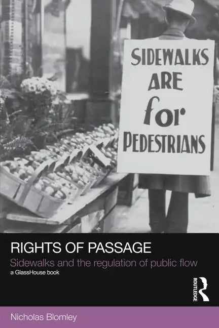 Rights of Passage: Sidewalks and the Regulation of Public Flow - Paperback
