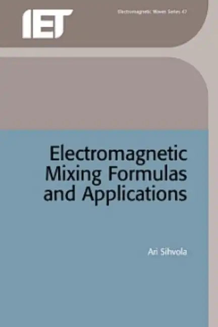Electromagnetic Mixing Formulas and Applications - Hardcover
