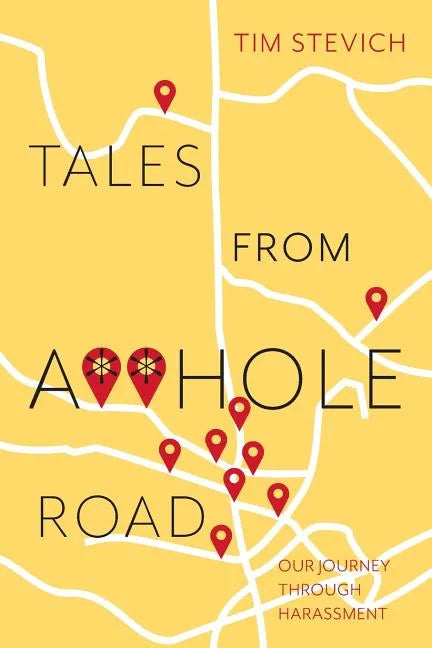 Tales From A**Hole Road: Our Journey Through Harassment - Paperback