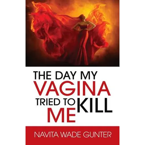 The Day My Vagina Tried to Kill Me - Paperback