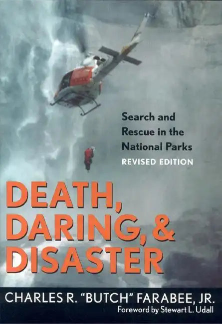 Death, Daring, and Disaster: Search and Rescue in the National Parks - Paperback