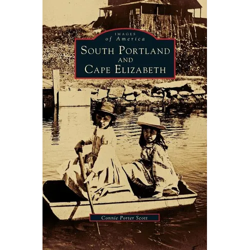 South Portland and Cape Elizabeth - Hardcover