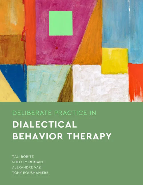 Deliberate Practice in Dialectical Behavior Therapy - Paperback