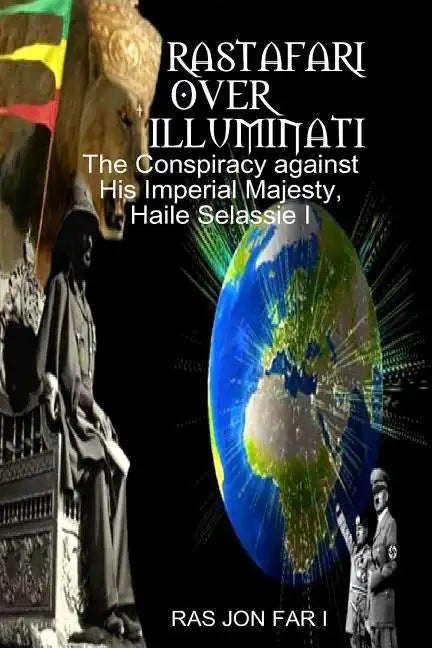 Rastafari over illuminati: Conspiracy Against Haile Selassie - Paperback
