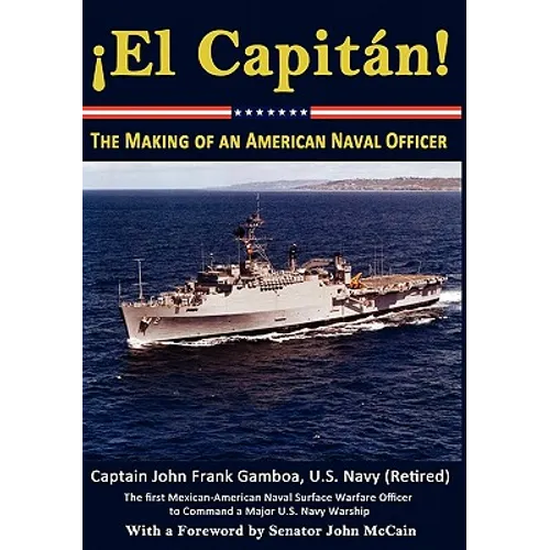 El Capitan! The Making of an American Naval Officer - Hardcover