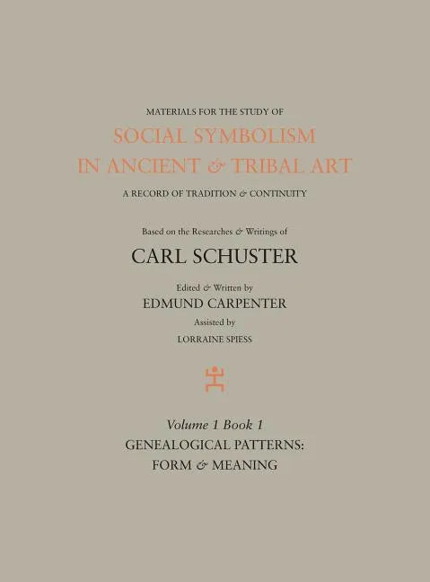 Social Symbolism in Ancient & Tribal Art: Genealogical Patterns: Form & Meaning - Hardcover