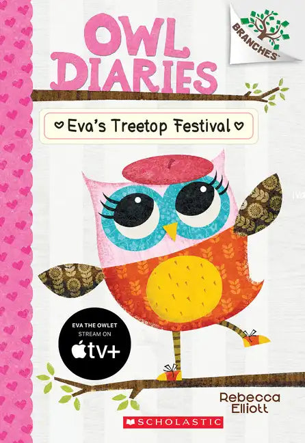 Eva's Treetop Festival: A Branches Book (Owl Diaries #1): Volume 1 - Paperback