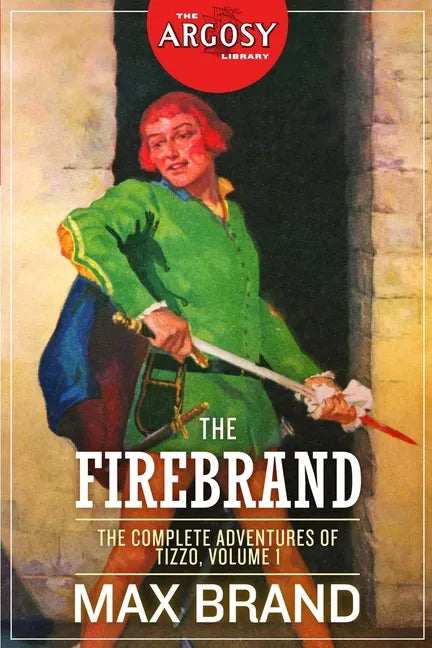 The Firebrand: The Complete Adventures of Tizzo, Volume 1 - Paperback