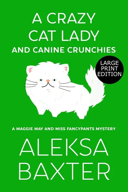 A Crazy Cat Lady and Canine Crunchies - Paperback