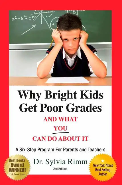 Why Bright Kids Get Poor Grades and What You Can Do about It: A Six-Step Program for Parents and Teachers (3rd Edition) - Paperback