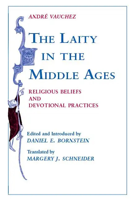 Laity in the Middle Ages: Religious Beliefs and Devotional Practices - Paperback