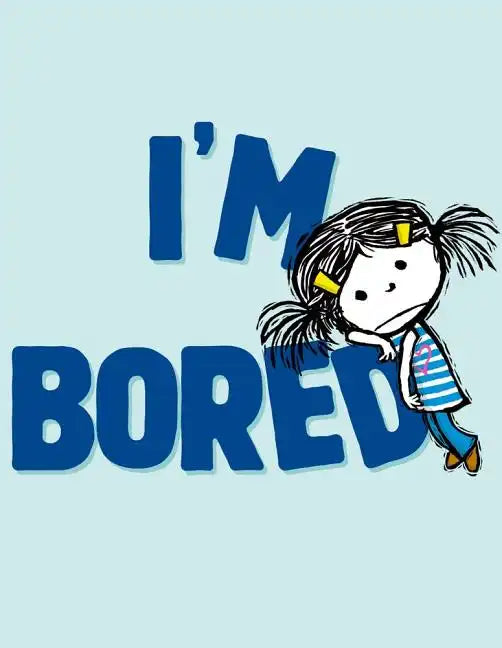 I'm Bored - Hardcover